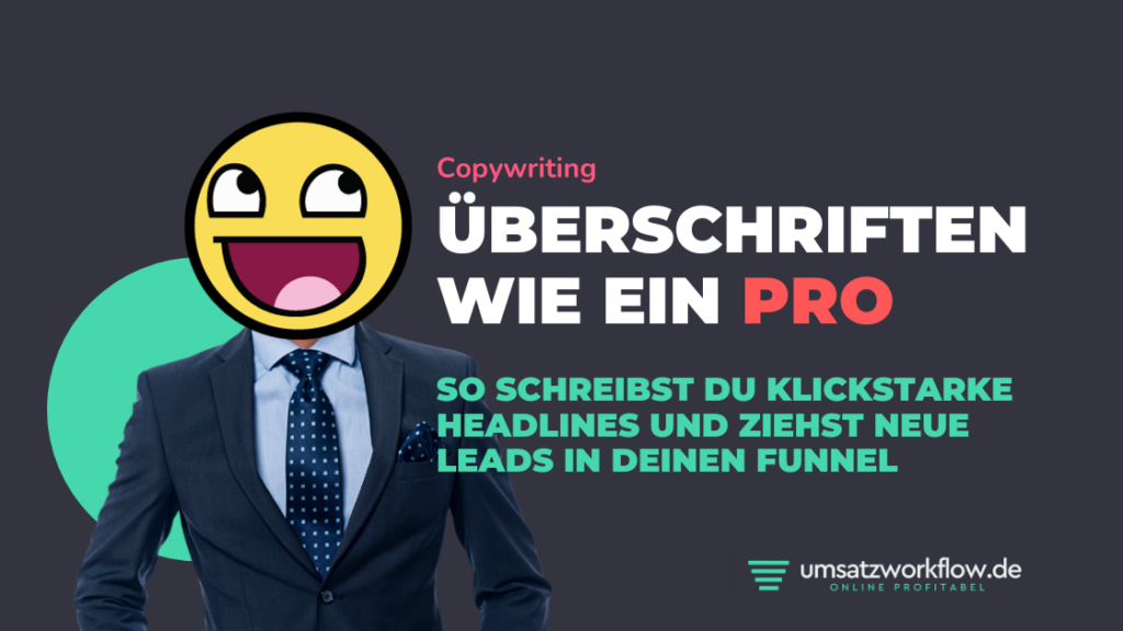 Überschriften wie die Pros - so schreibst du klickstarke Überschriften und ziehst neue Leads in deinen Funnel